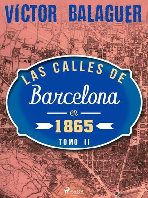 cover image of Las calles de Barcelona en 1865. Tomo II